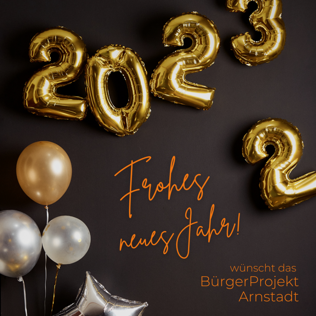 Frohes neues Jahr wünscht das BürgerProjekt Arnstadt